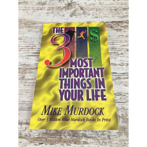 The 3 Most Important Things in Your Life by Mike Murdock (Trade Paperback, 1997)